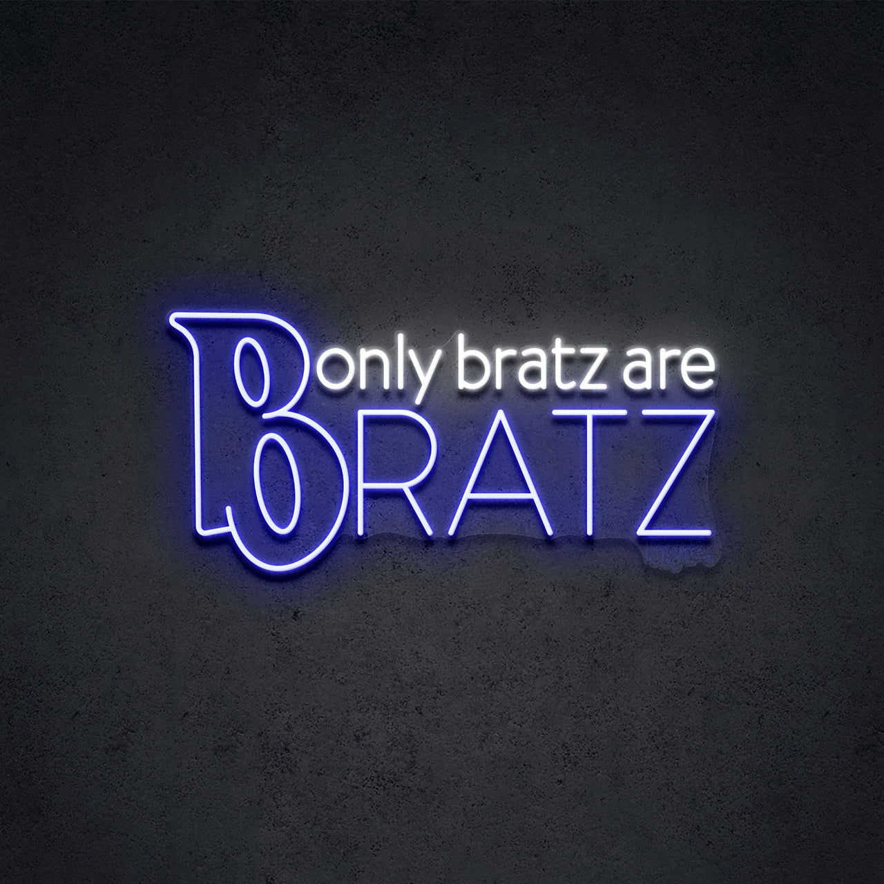 "Only Bratz are Bratz" LED Neon 60cm (2ft) / Blue / LED Neon by Bratz