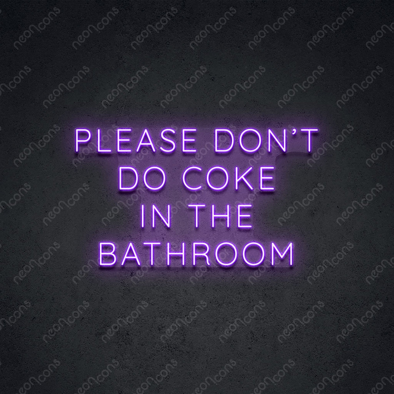 "Please Don't Do Coke In The Bathroom" LED Neon Sign 2ft x 1.20ft / Purple / LED Neon by Neon Icons