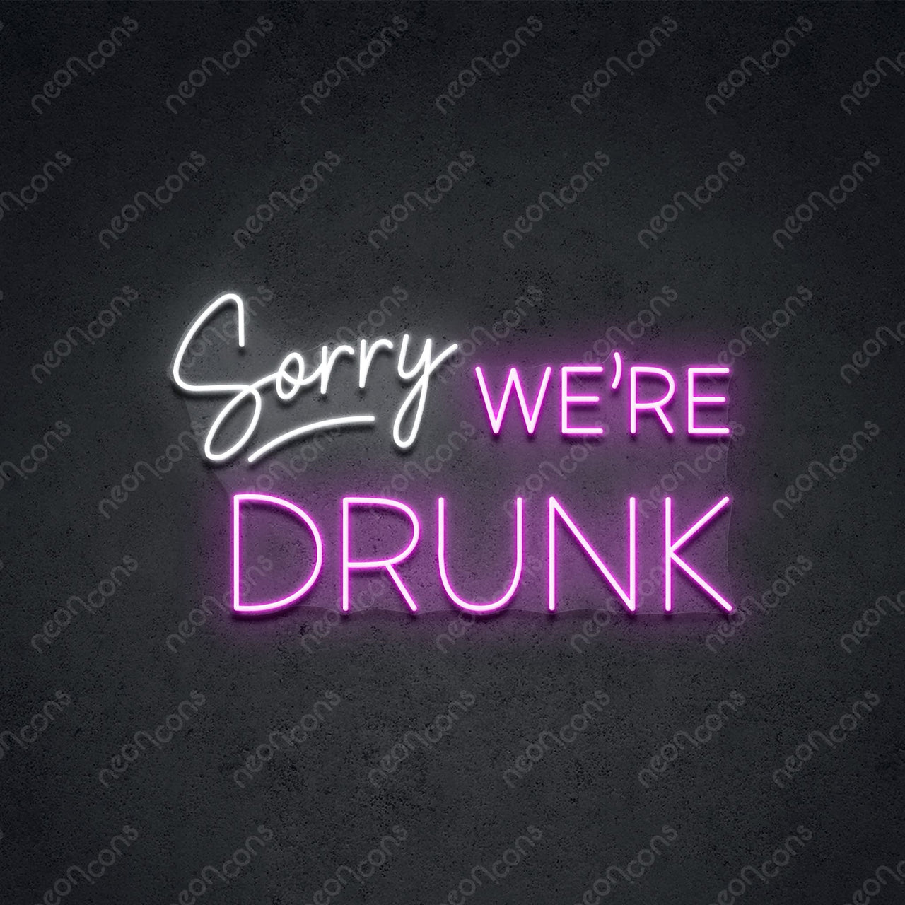 "Sorry We're Drunk" LED Neon 60cm (2ft) / Pink / LED Neon by Neon Icons