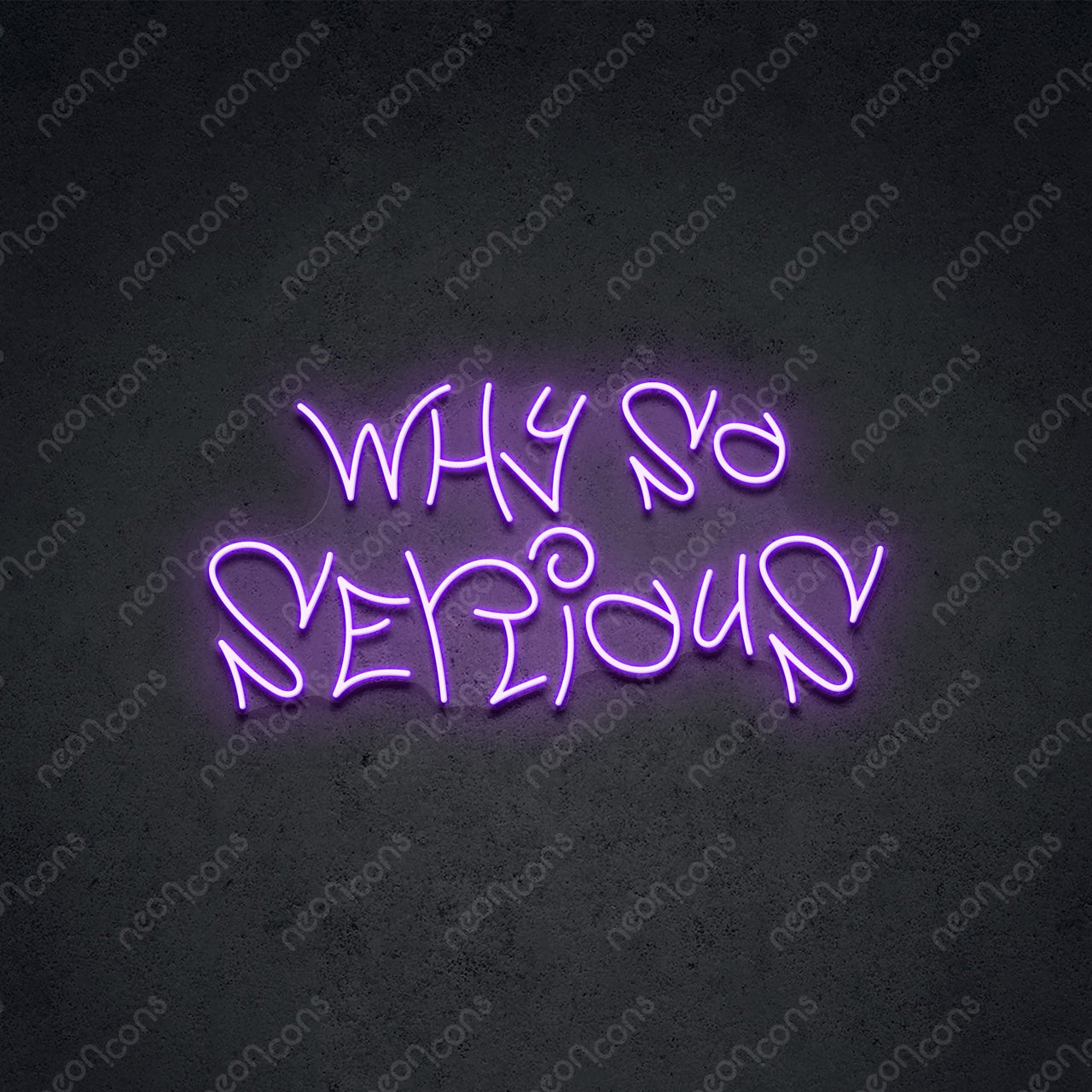 "Why So Serious" Neon Sign 60cm (2ft) / Purple / LED Neon by Neon Icons