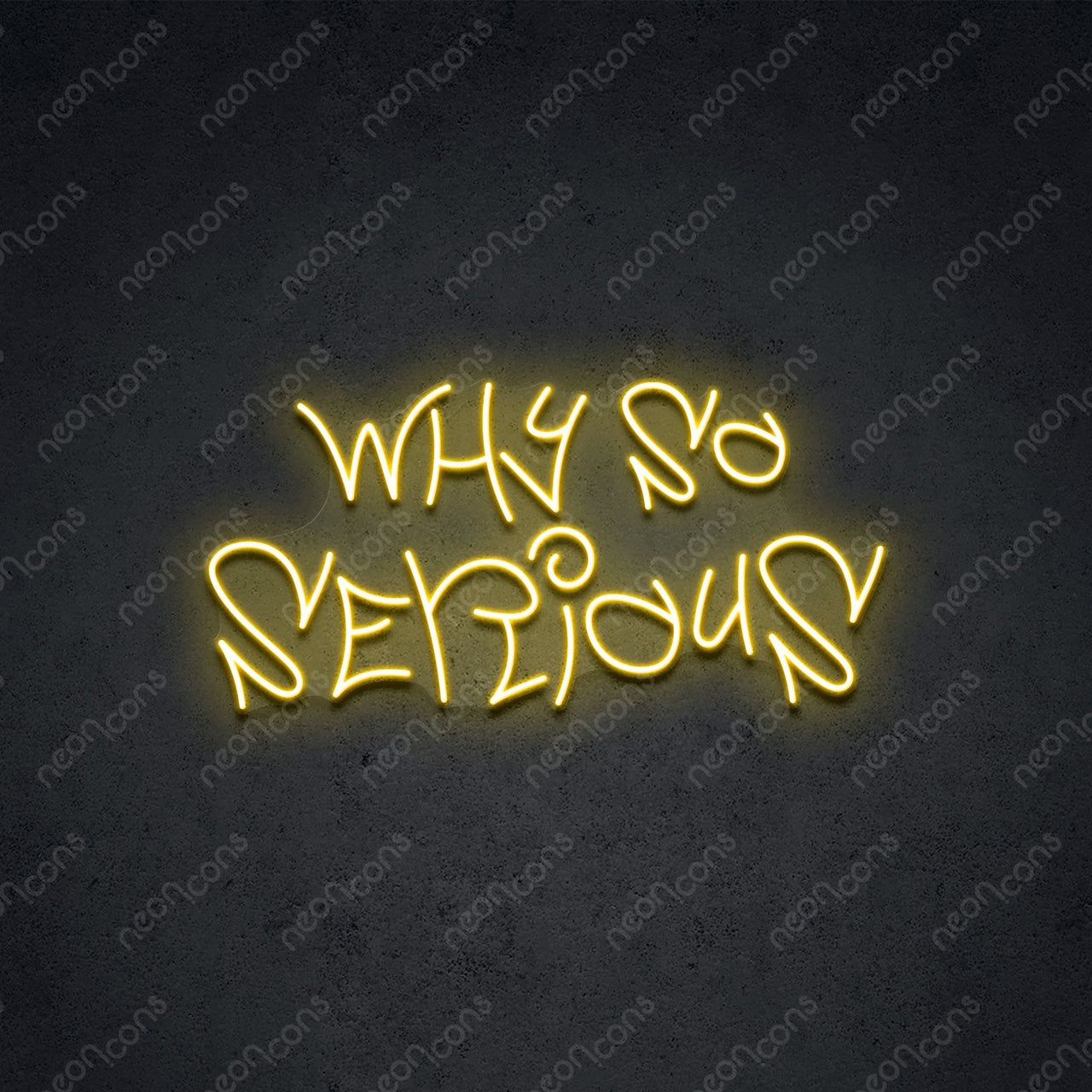 "Why So Serious" Neon Sign 60cm (2ft) / Yellow / LED Neon by Neon Icons