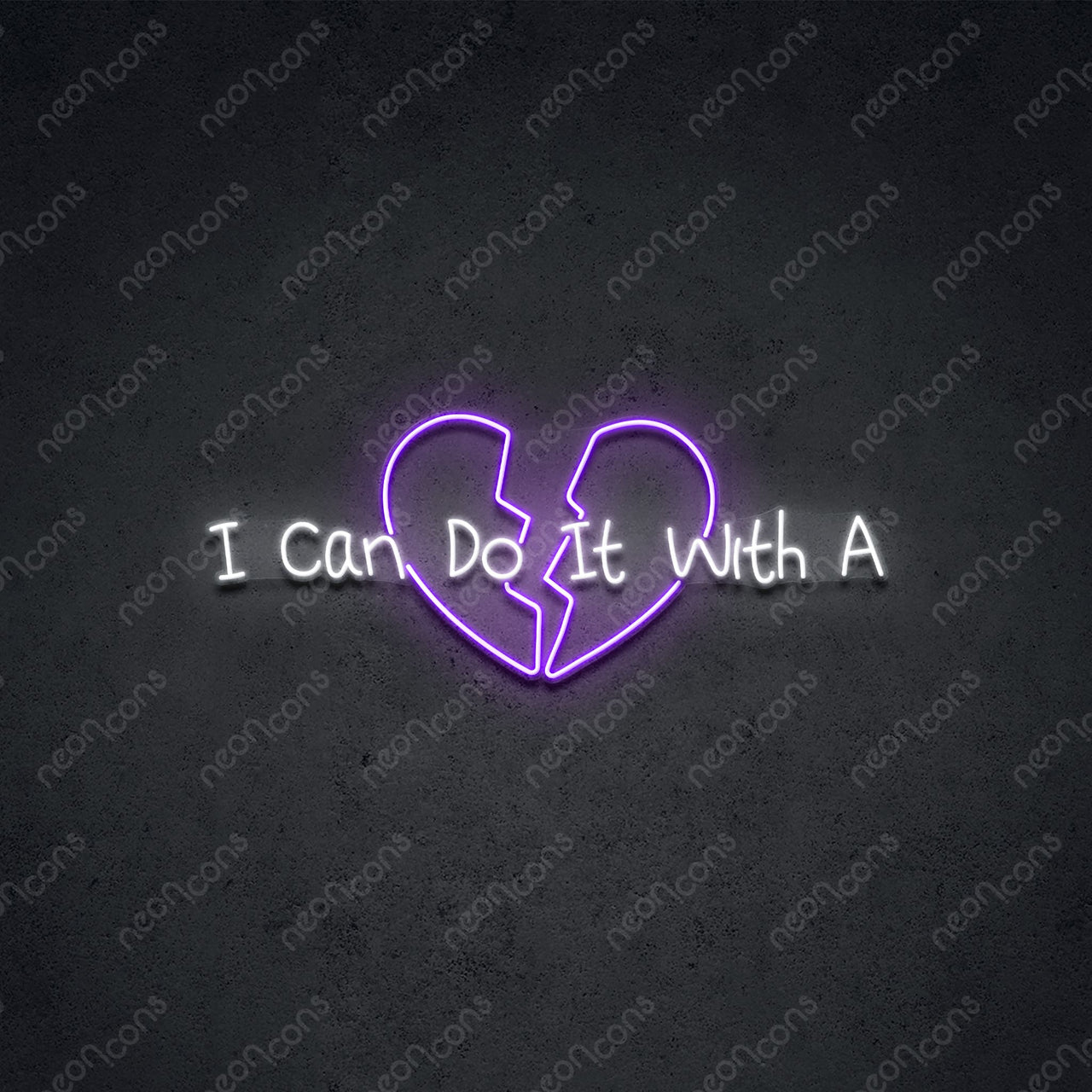 "With A Broken Heart" Neon Sign 75cm (2.5ft) / Purple / LED Neon by Neon Icons