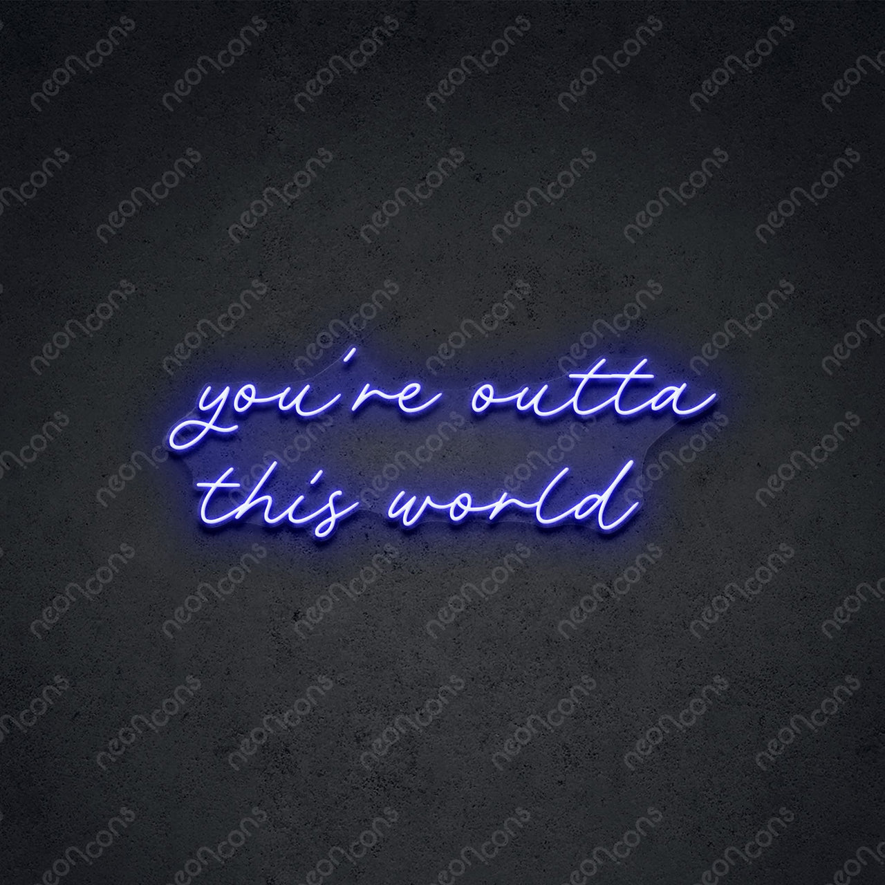 "You're Outta This World" LED Neon 75cm (2.5ft) / Blue / LED Neon by Neon Icons