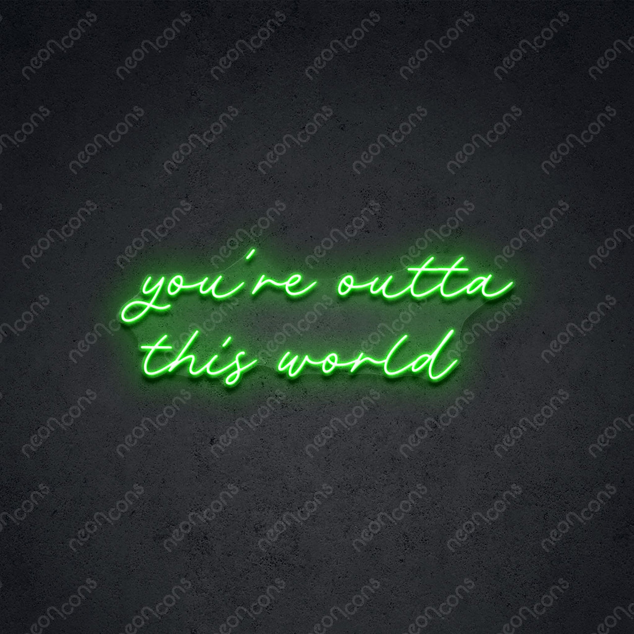 "You're Outta This World" LED Neon 75cm (2.5ft) / Green / LED Neon by Neon Icons