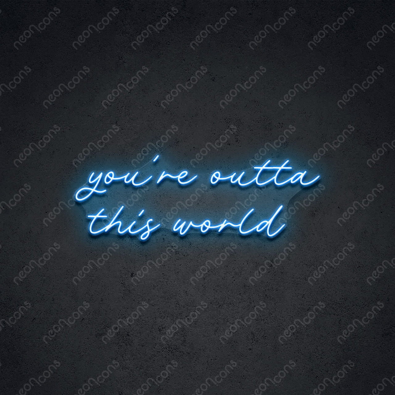 "You're Outta This World" LED Neon 75cm (2.5ft) / Ice Blue / LED Neon by Neon Icons