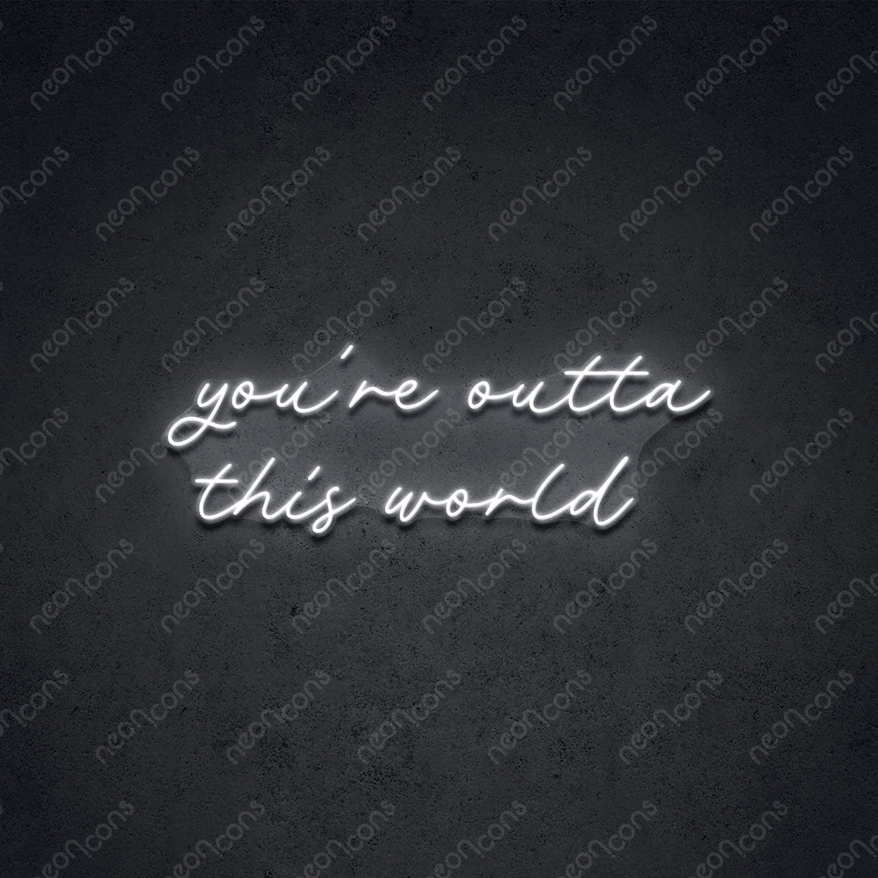 "You're Outta This World" LED Neon 75cm (2.5ft) / White / LED Neon by Neon Icons