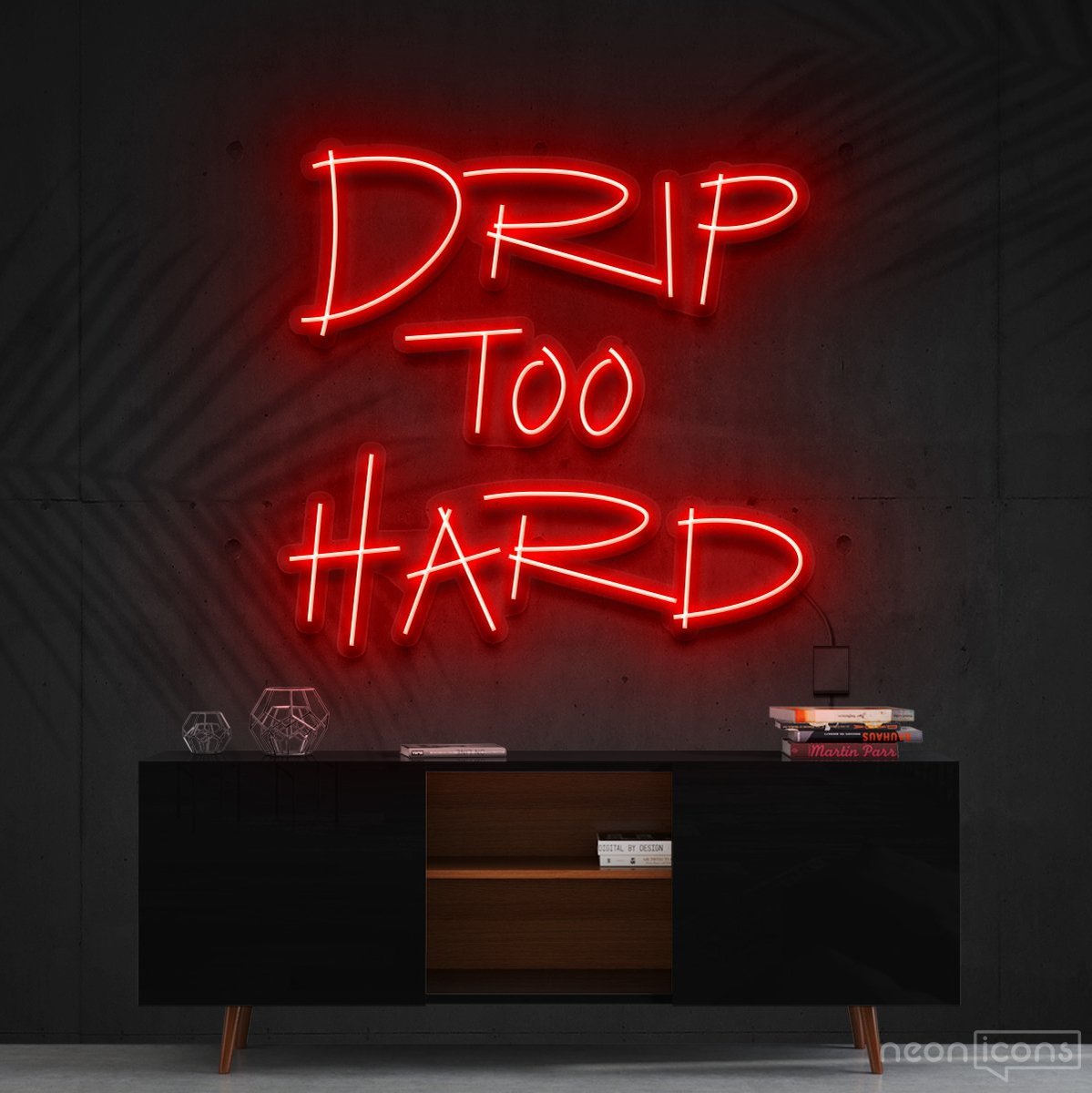 "Drip Too Hard" Neon Sign 60cm (2ft) / Red / Cut to Shape by Neon Icons