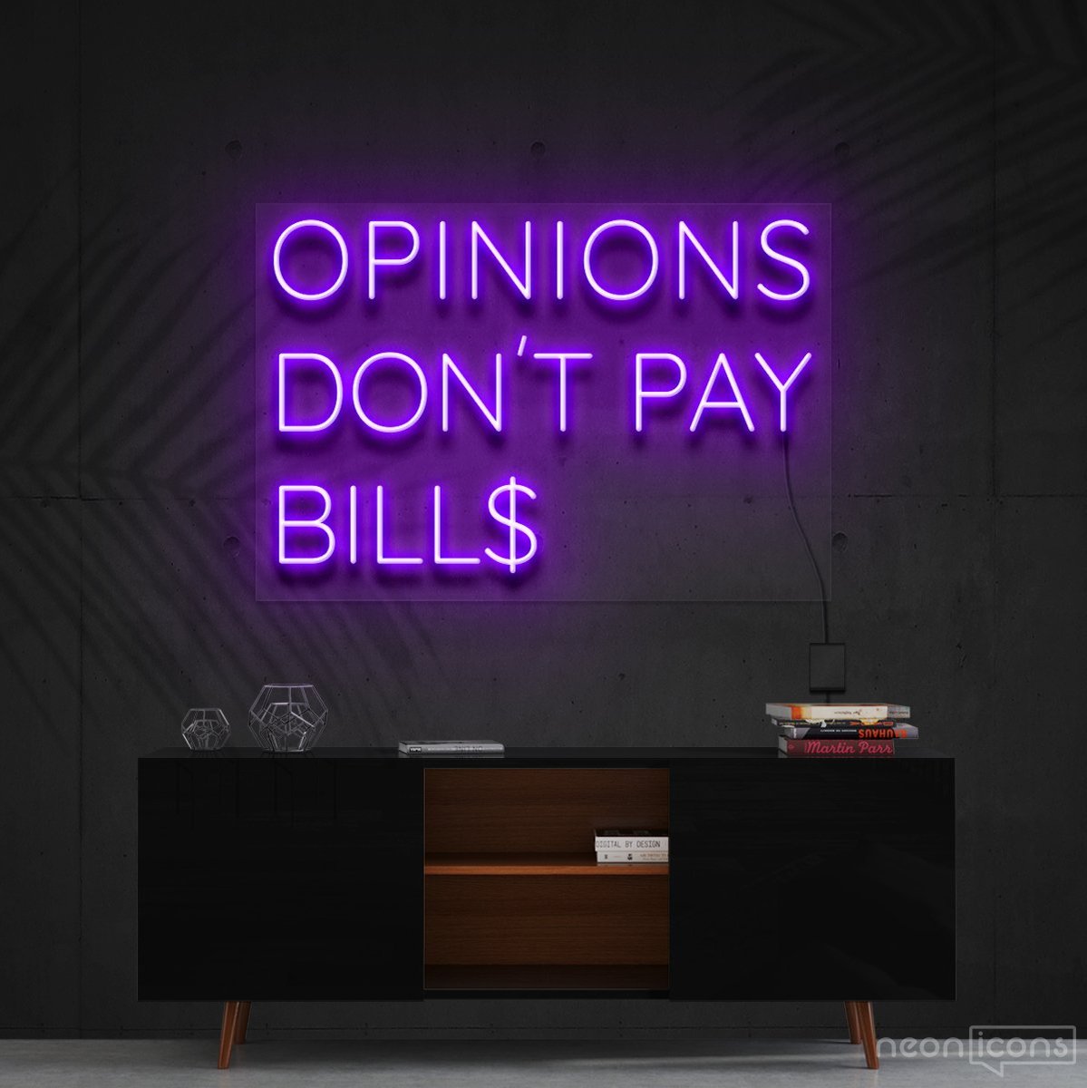 "Opinions Don't Pay Bills" Neon Sign 60cm (2ft) / Purple / Cut to Shape by Neon Icons